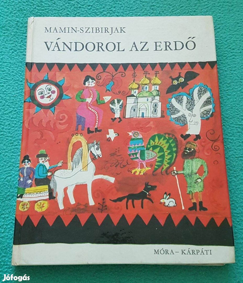 Mamin-Szibirjak: Vándorol az erdő (Móra) könyv