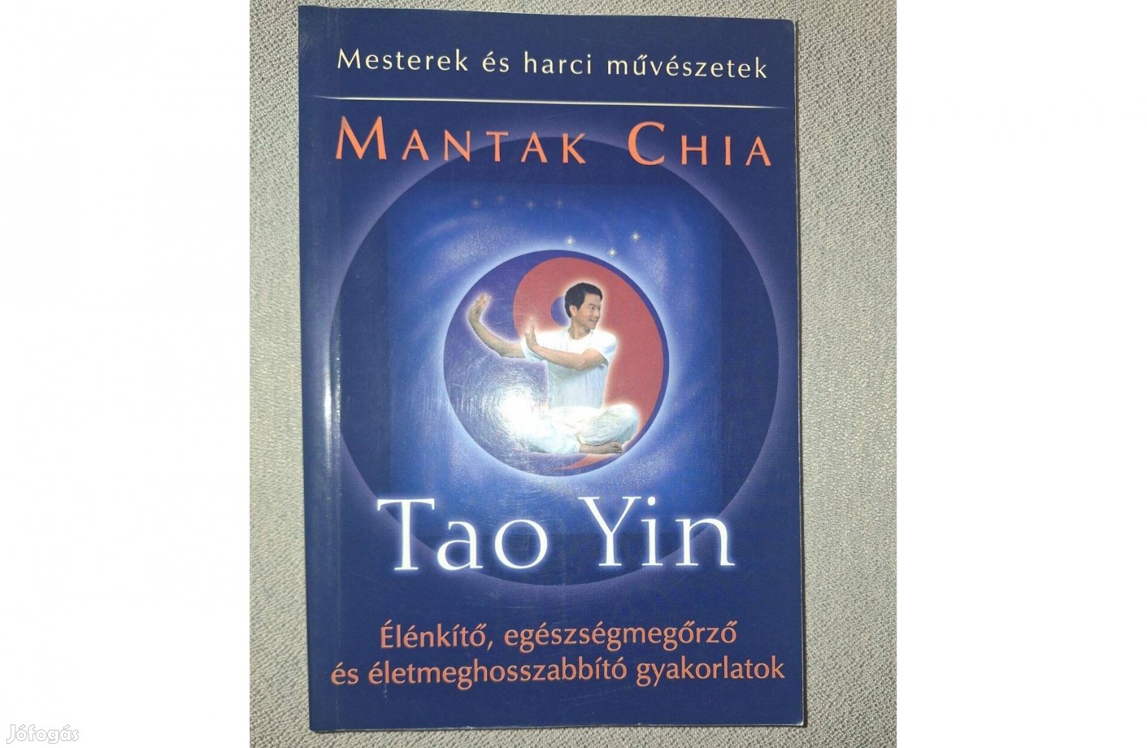 Mantak Chia: Tao Yin. Bp., Lunarimpex Bt., 2005