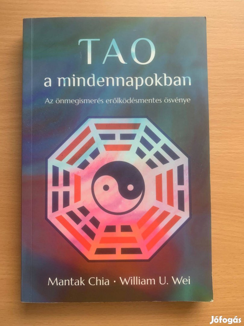 Mantak Chia - Williaam U. Wei: TAO a mindennapokban