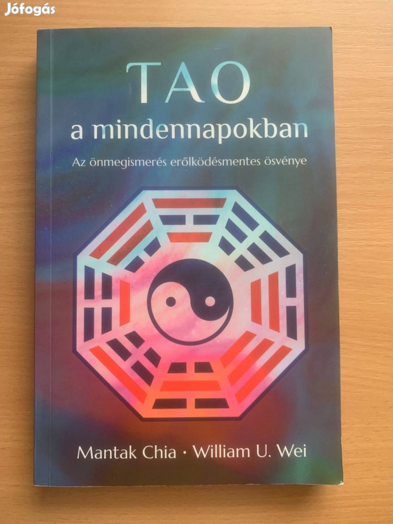 Mantak Chia - Williaam U. Wei: TAO a mindennapokban