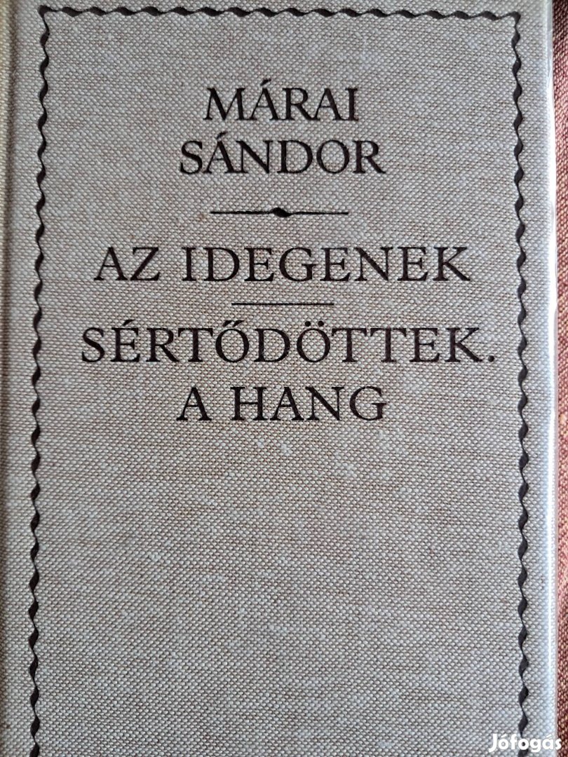 Márai Sándor Az Idegenek, Sértődöttek, A Hang