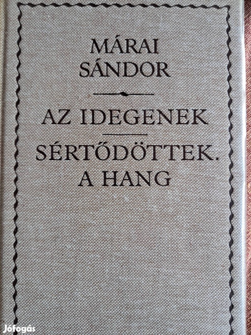 Márai Sándor Az Idegenek, Sértődöttek, A Hang