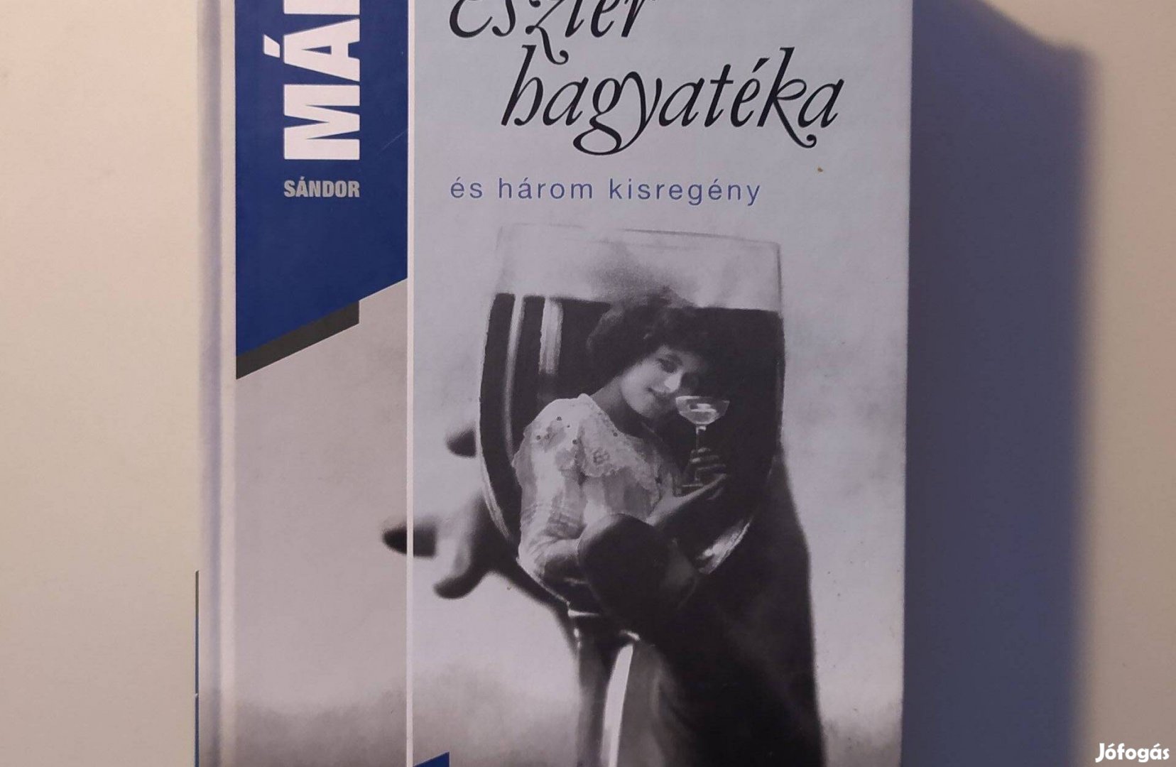 Márai Sándor Eszter hagyatéka és három kisregény