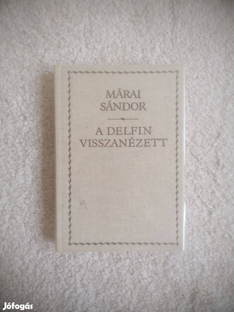 Márai Sándor: A delfin visszanézett