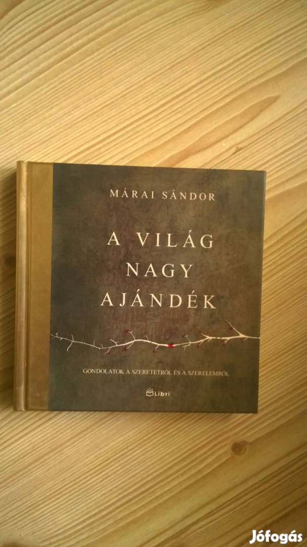 Márai Sándor: A világ nagy ajándék