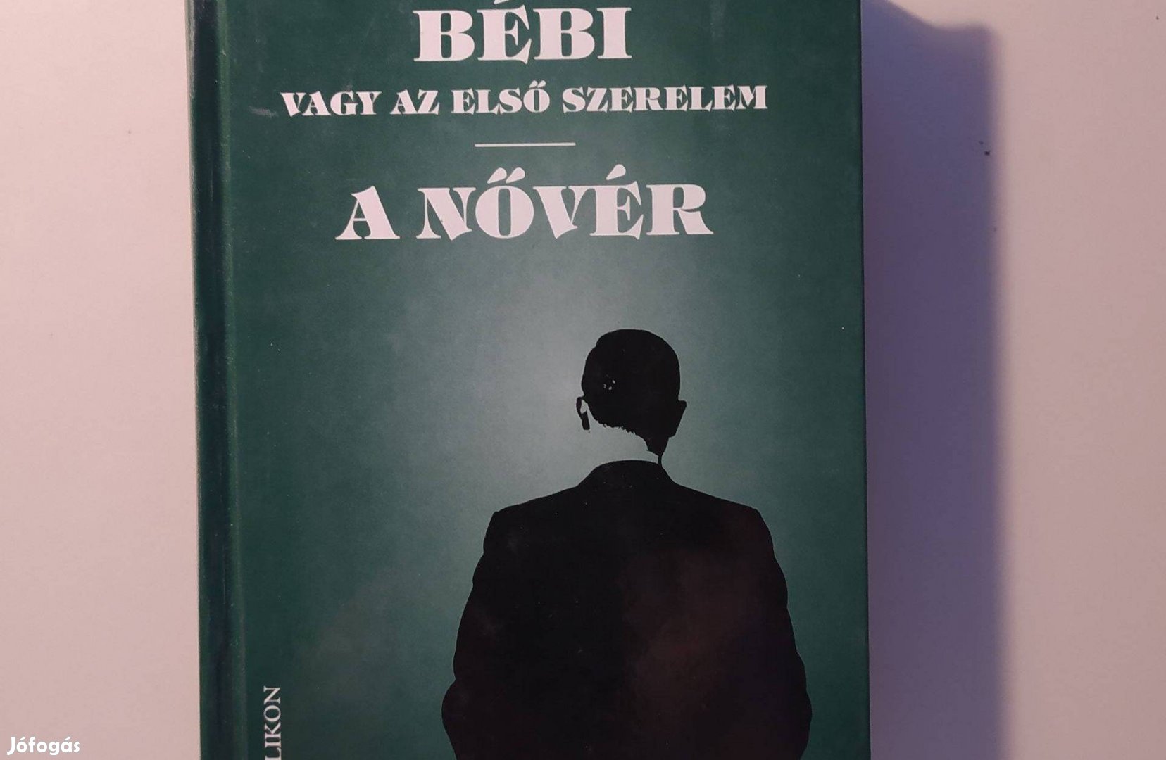 Márai Sándor: Bébi vagy az első szerelem / A nővér