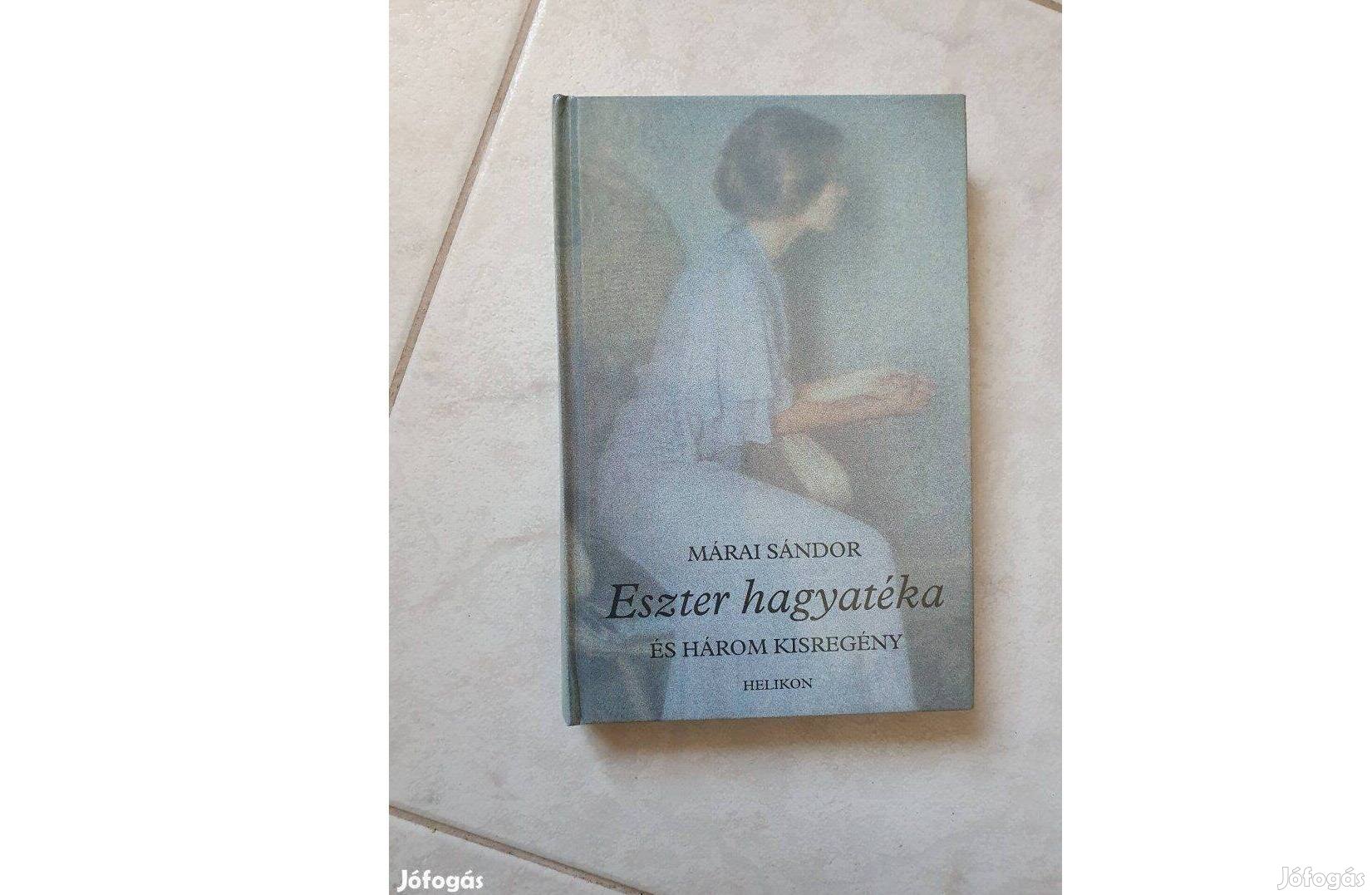 Márai Sándor- Eszter hagyatéka és három kisregény
