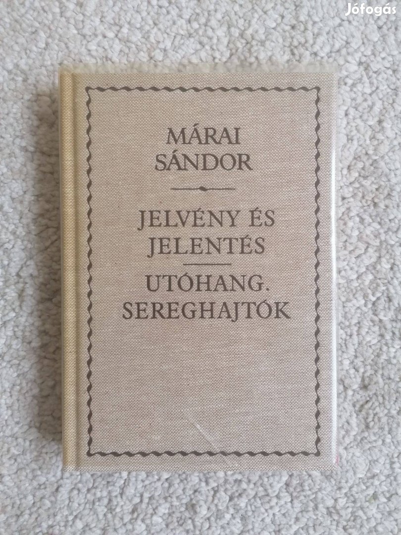 Márai Sándor: Jelvény és jelentés / Utóhang / Sereghajtók