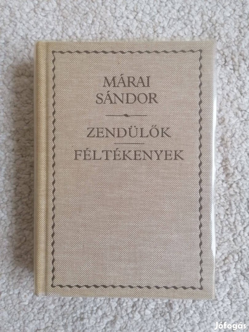 Márai Sándor: Zendülők / Féltékenyek