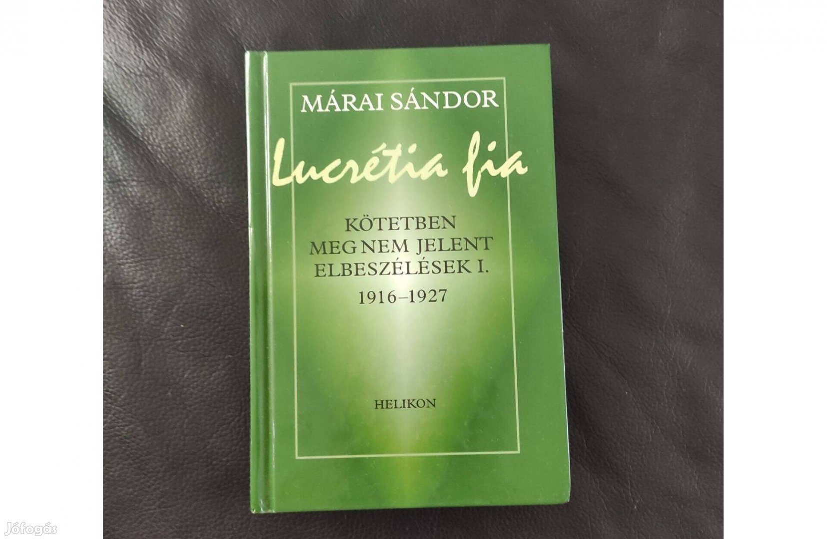 Márai Sándor : Lucrétia fia Újszerű