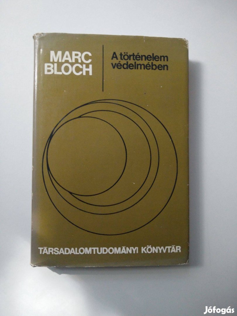 Marc Bloch - A történelem védelmében / Válogatott művek