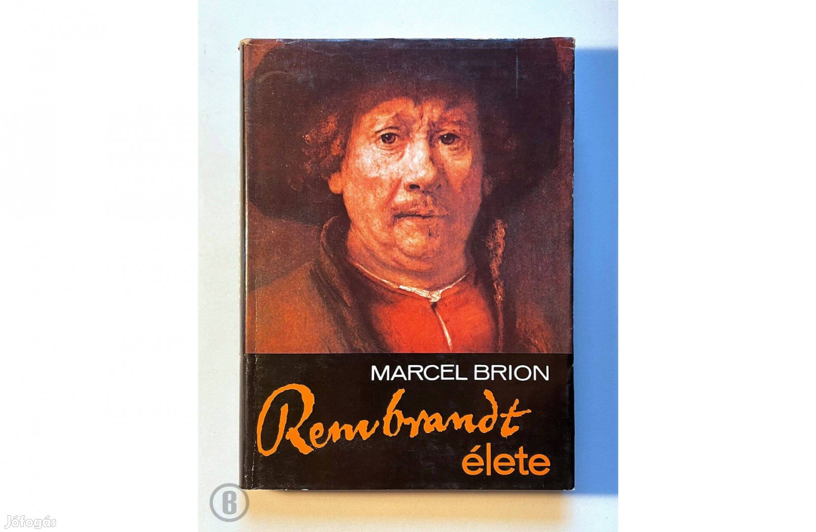Marcel Brion: Rembrandt élete