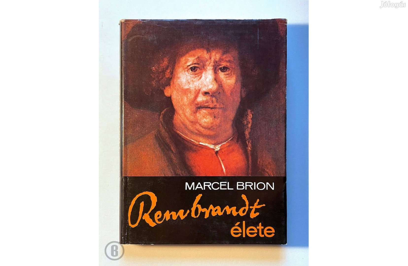 Marcel Brion: Rembrandt élete (Corvina 1976)