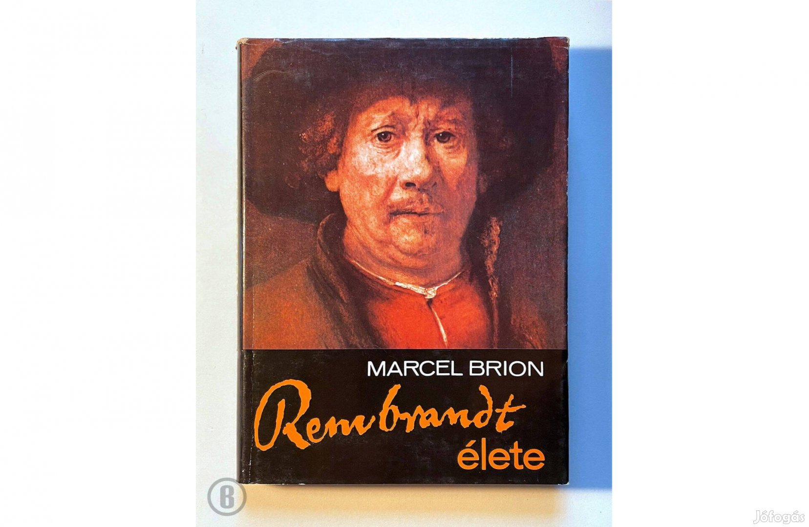 Marcel Brion Rembrandt élete - - - Csak személyesen!