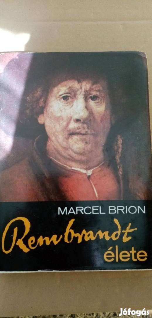 Marcel Brion : Rembrandt élete