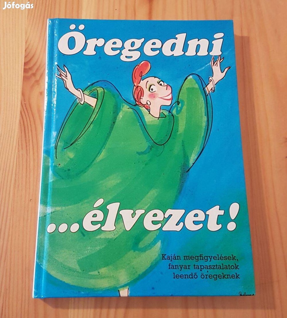 Marcella Markham: Öregedni élvezet! könyv (1987)