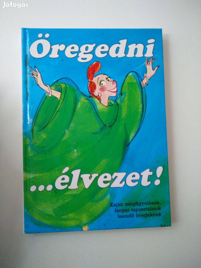 Marcella Markham - Öregedni. élvezet! Kaján megfigyelések,