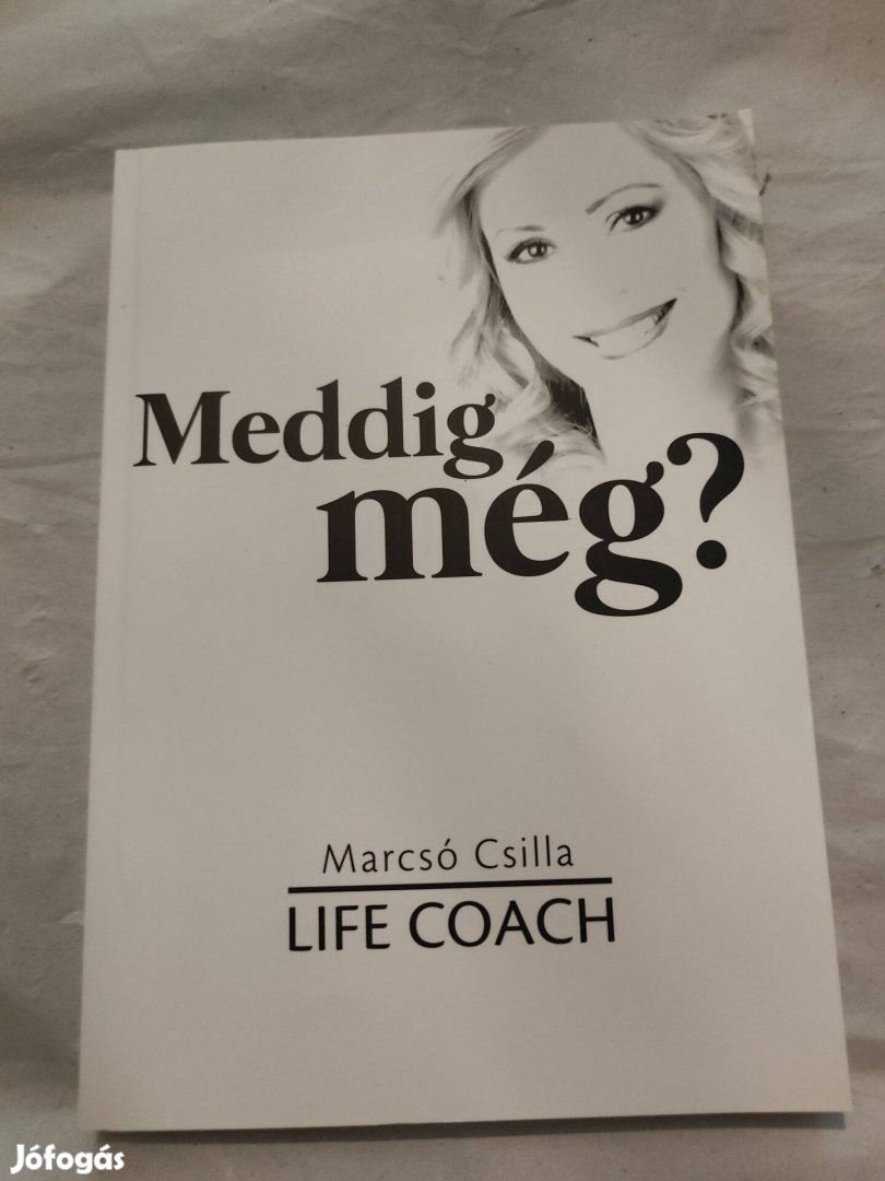 Marcsó Csilla.Meddig még?