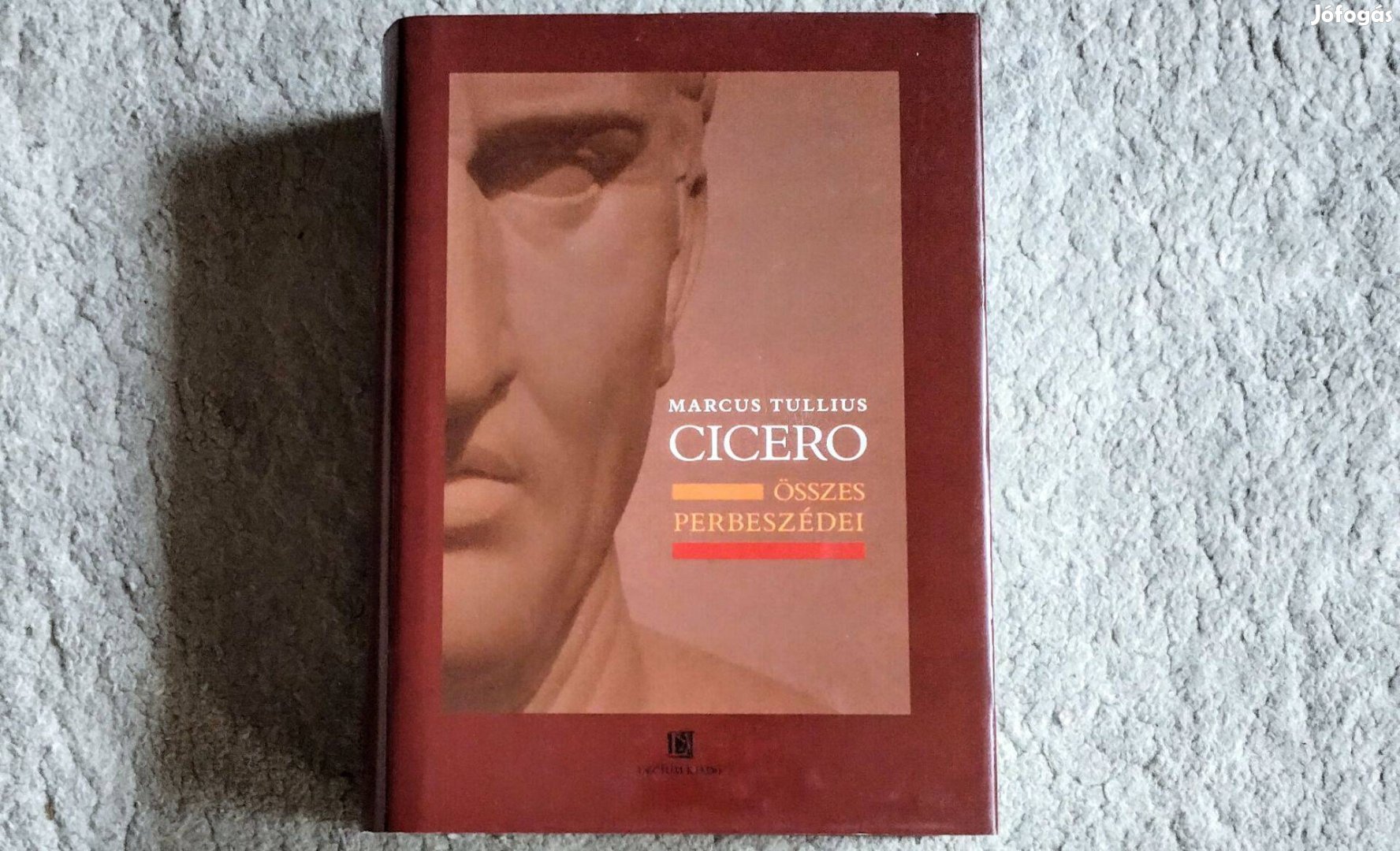 Marcus Tullius Cicero összes perbeszédei - retorika ókor