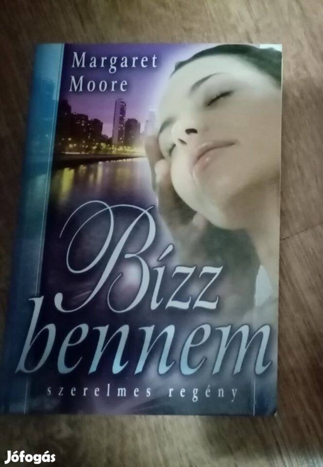 Margaret Moore : Bízz bennem