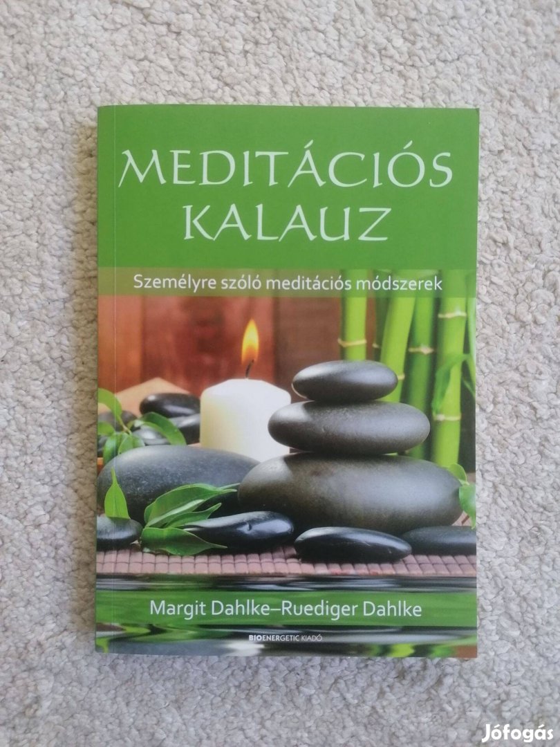 Margit Dahlke - Rüdiger Dahlke: Meditációs kalauz