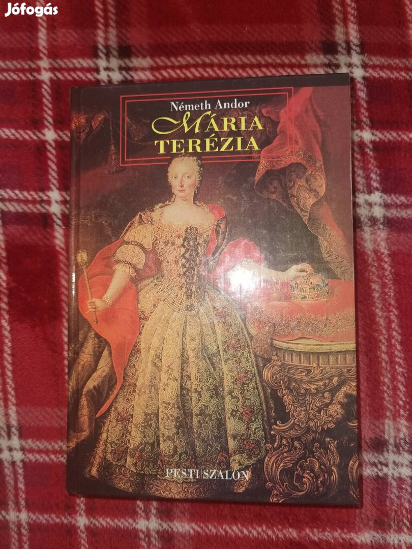 Mária Terézia életrajzi lebilincselő regény eladó 