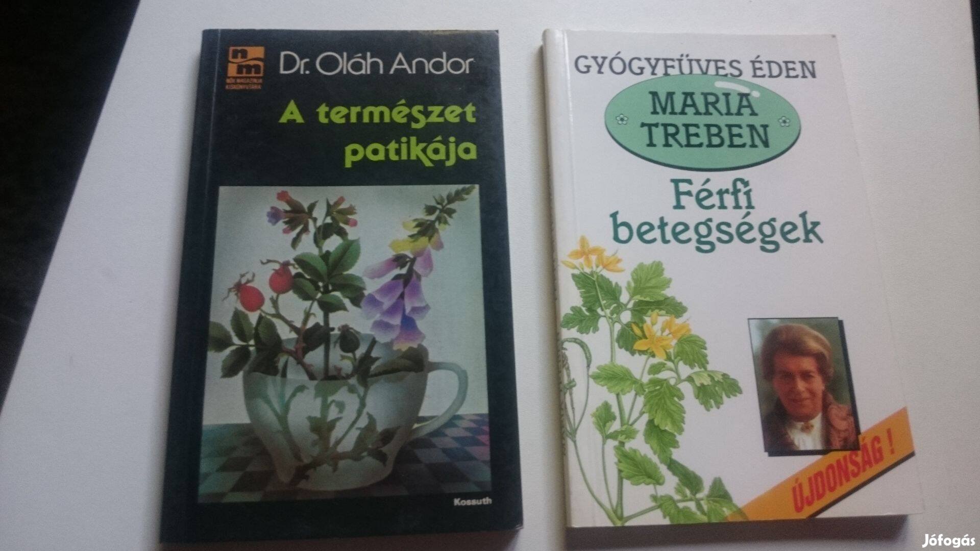 Maria Treben: Férfibetegségek +Oláh Andor: A természet patikája +1