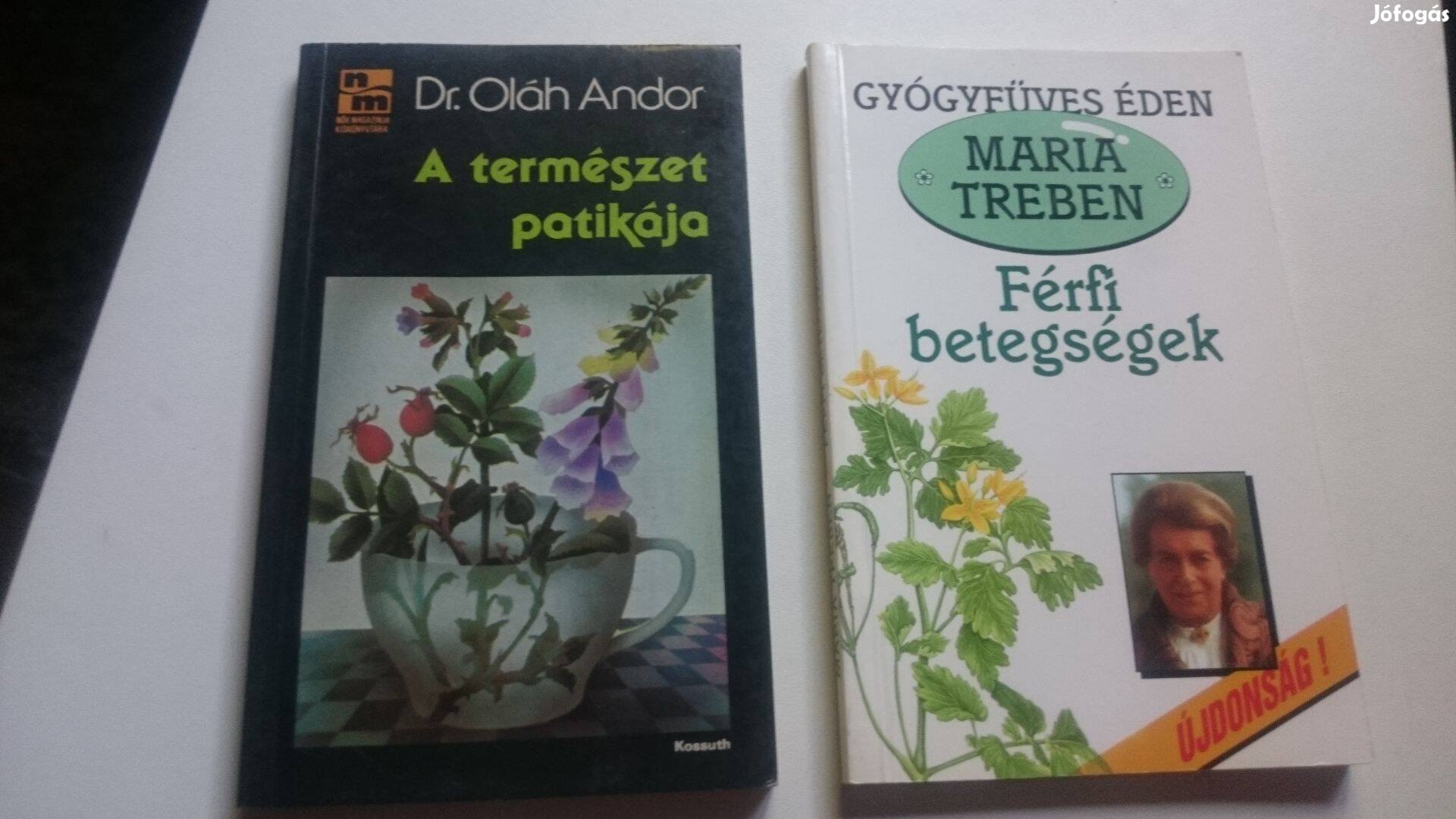 Maria Treben: Férfibetegségek +Oláh Andor: A természet patikája +1