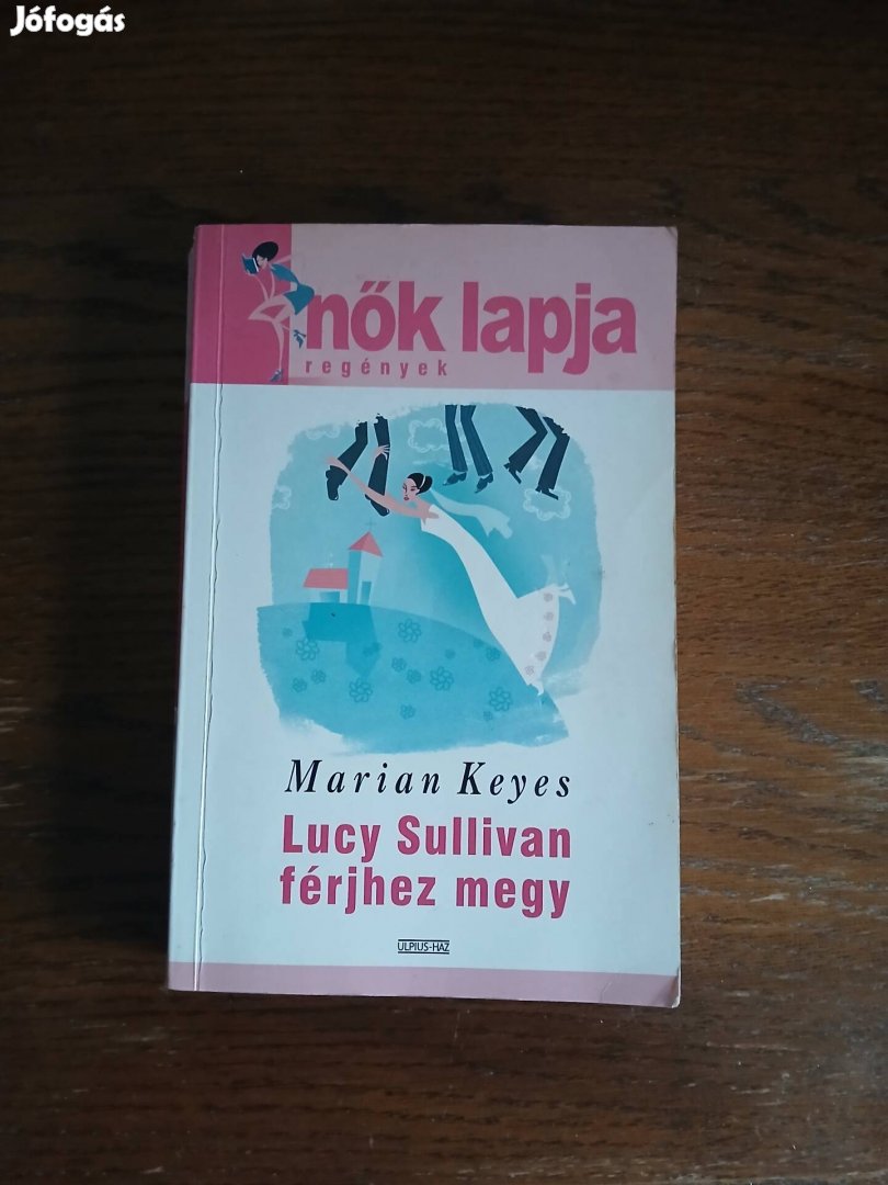 Marian Keyes: Lucy Sullivan férjhez megy
