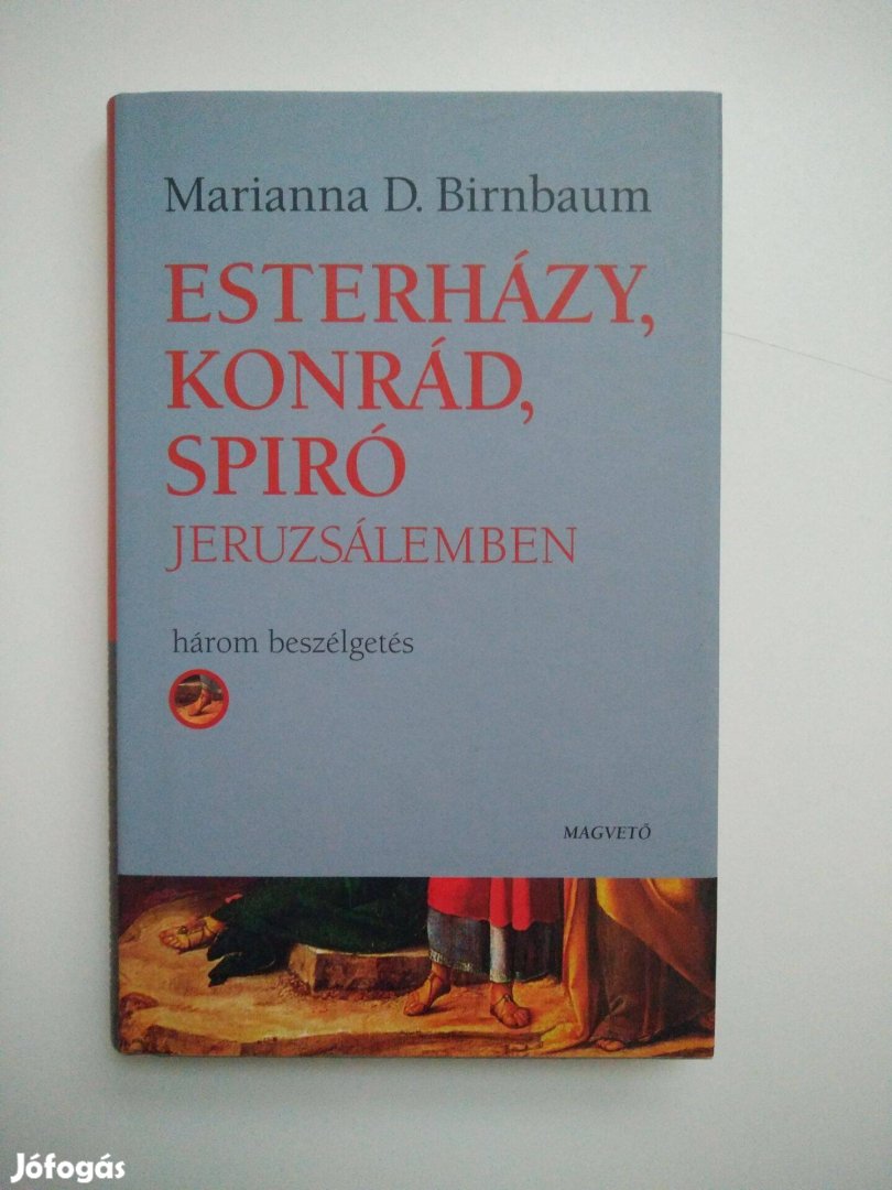 Marianna D. Birnbaum - Esterházy, Konrád, Spiró Jeruzsálemben