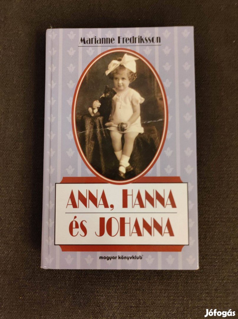 Marianne Fredriksson: Anna, Hanna és Johanna c. családregény