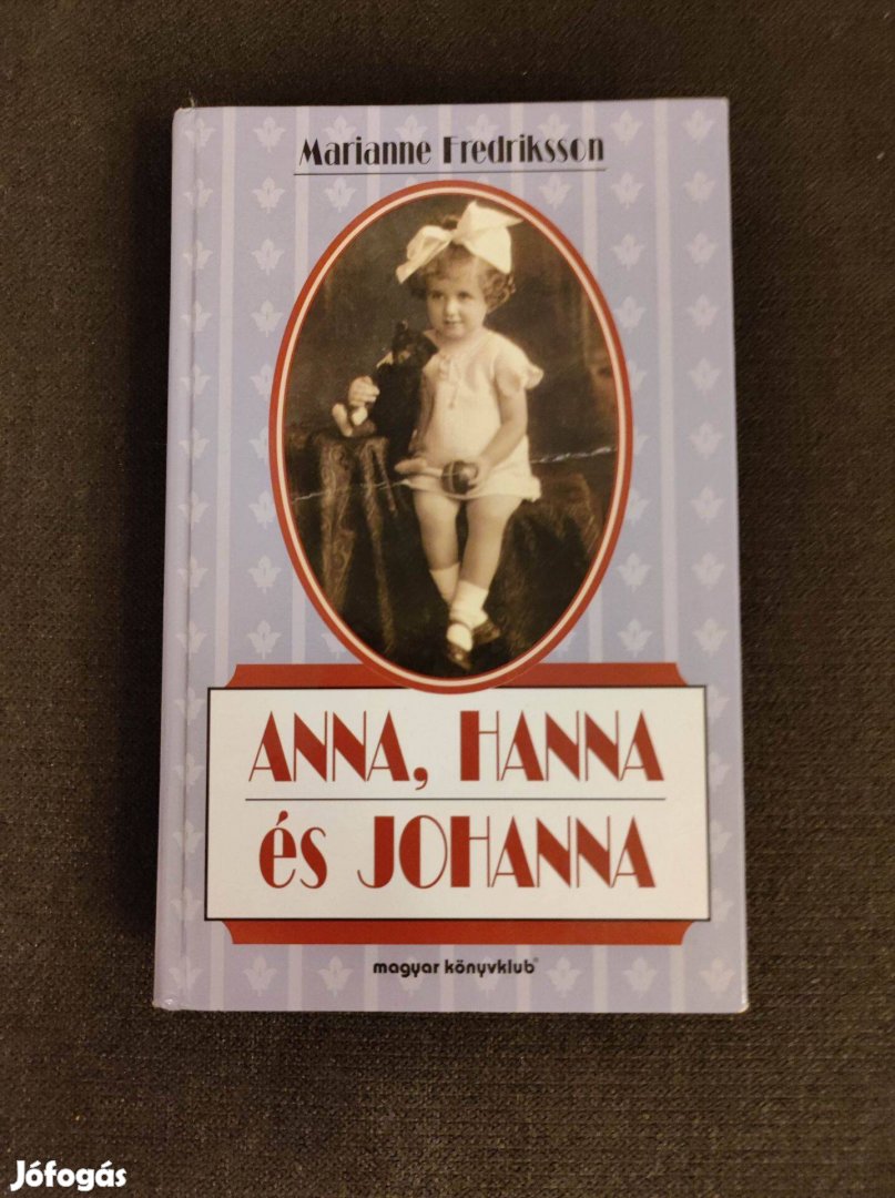 Marianne Fredriksson: Anna, Hanna és Johanna c. családregény