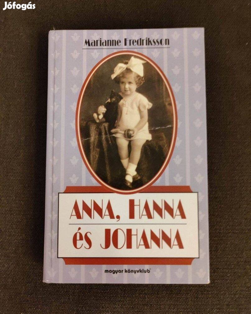 Marianne Fredriksson: Anna, Hanna és Johanna c. családregény