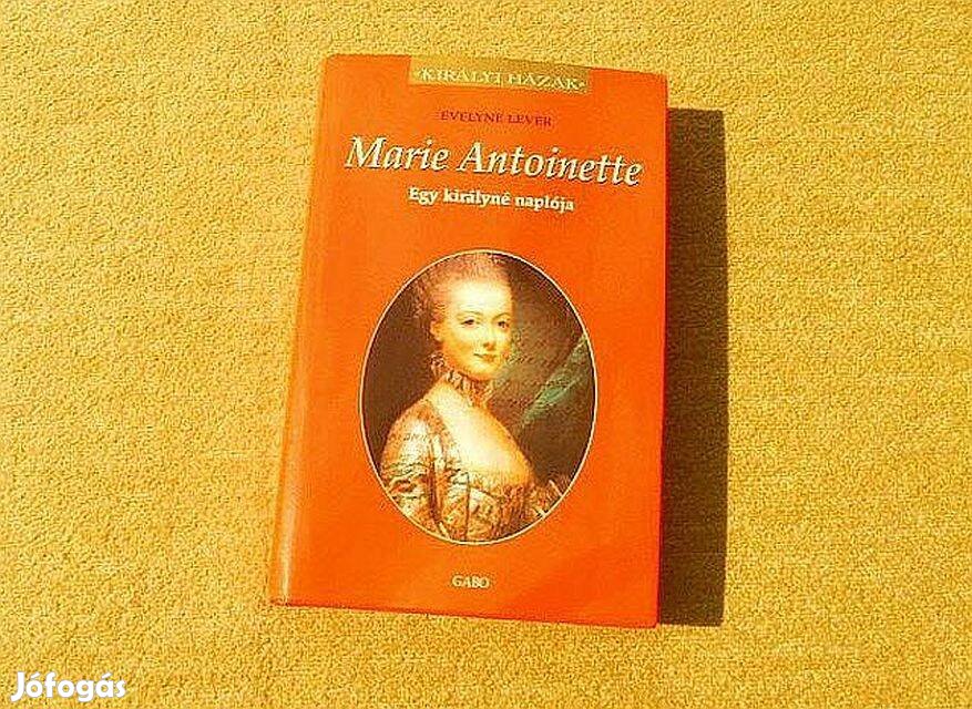 Marie Antoinette, Egy királyné naplója - Evelyne Lever