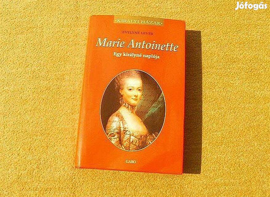 Marie Antoinette, Egy királyné naplója - Evelyne Lever