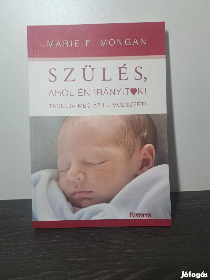 Marie F. Mongan Szülés, ahol én irányítok!