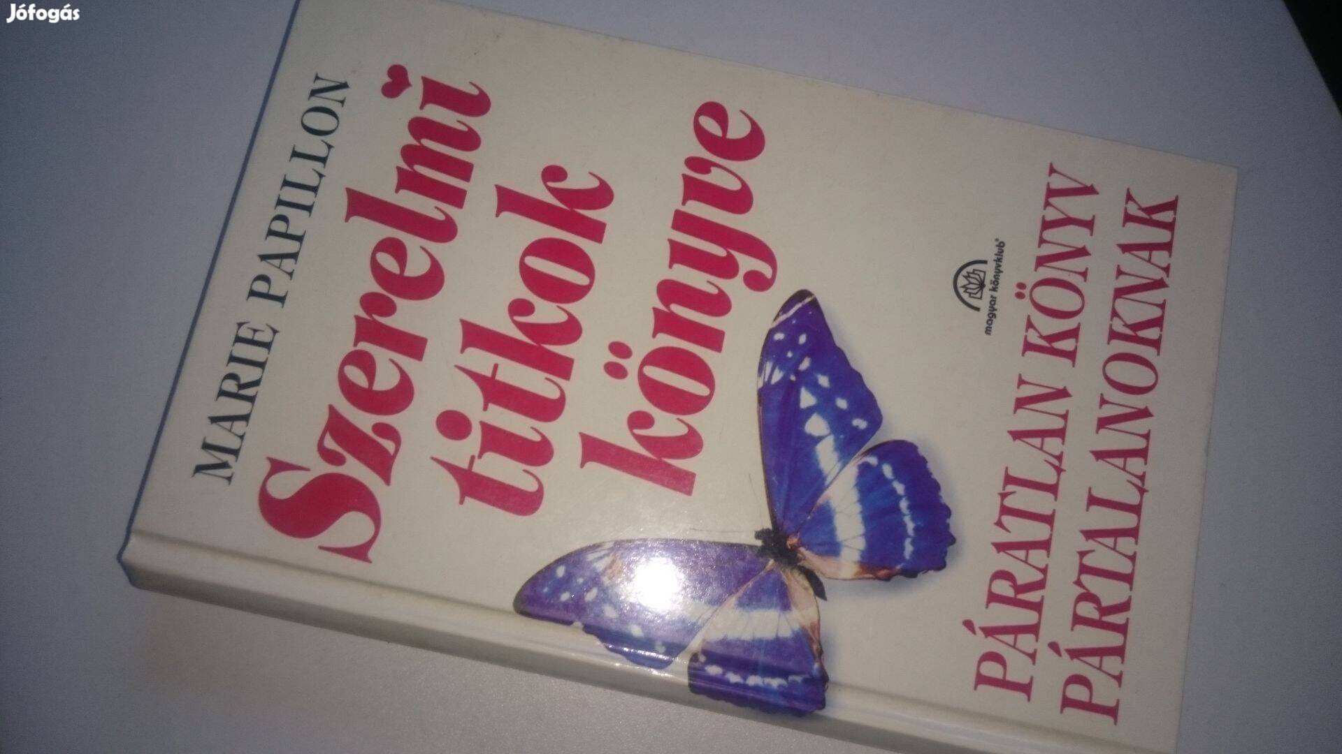 Marie Papillon: Szerelmi titkok könyve +Szexbeszéd +Szerelmi babonák