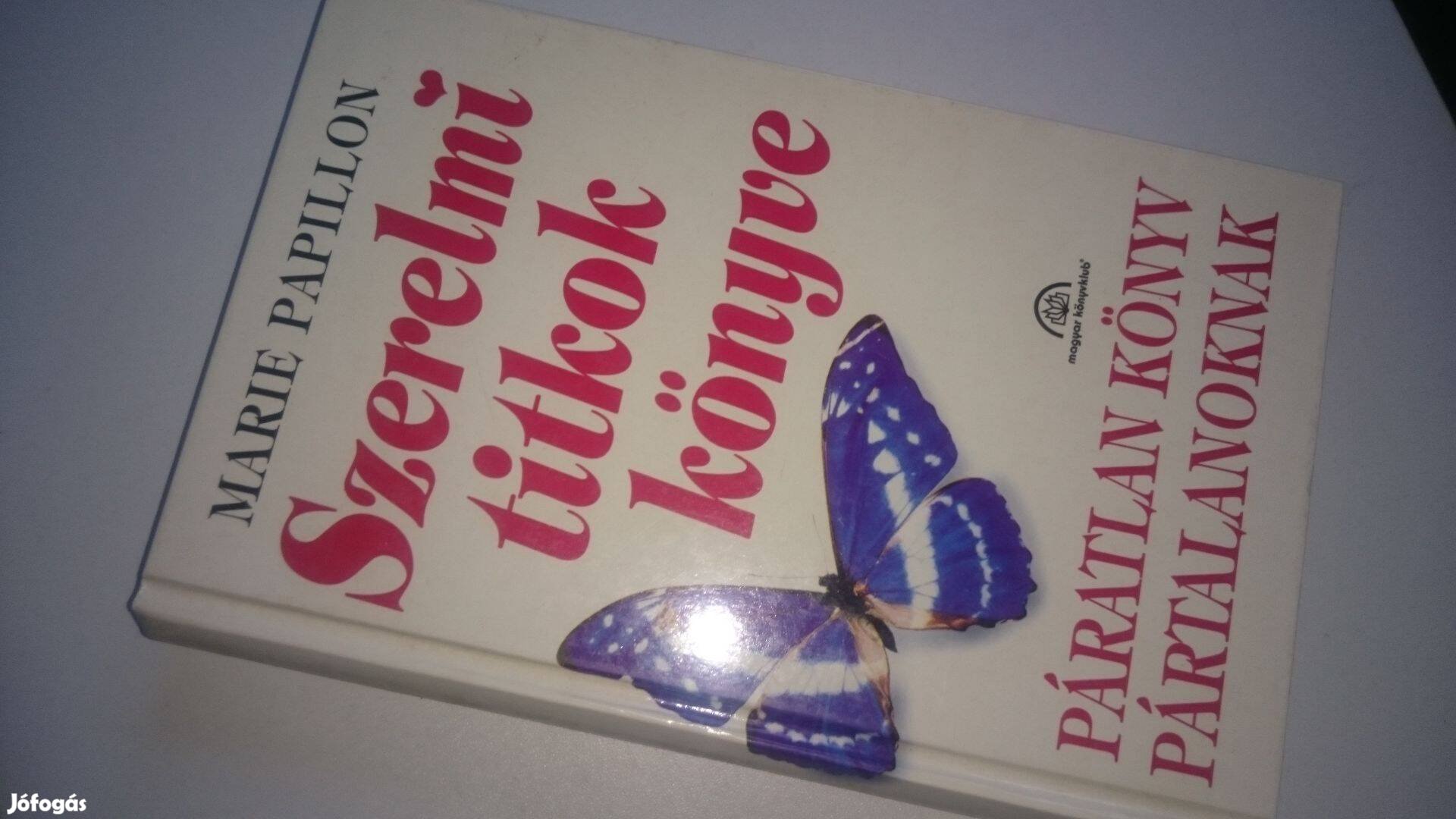 Marie Papillon Szerelmi titkok könyve Szexbeszéd Szerelmi