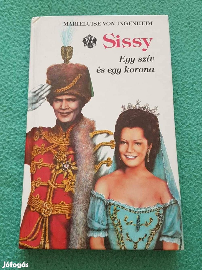 Marieluise von Ingenheim: Sissy 2. - Egy szív és egy korona könyv