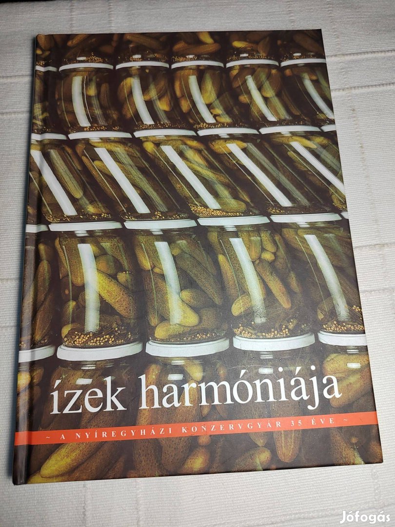 Marik Sándor: Ízek harmóniája - A nyíregyházi konzervgyár 35 éve