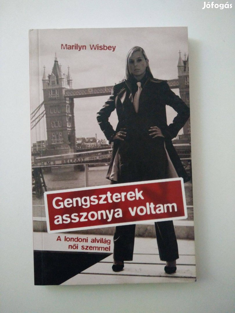 Marilyn Wisbey - Gengszterek asszonya voltam