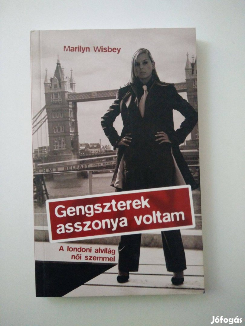 Marilyn Wisbey - Gengszterek asszonya voltam