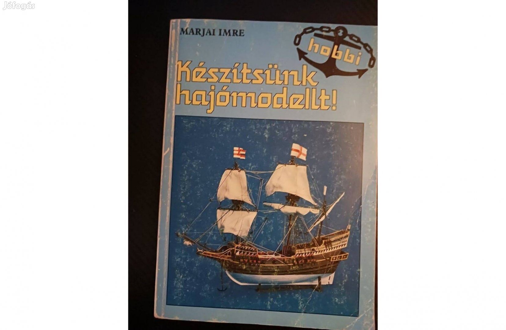 Marjai Imre: Készítsünk hajómodellt! 1987