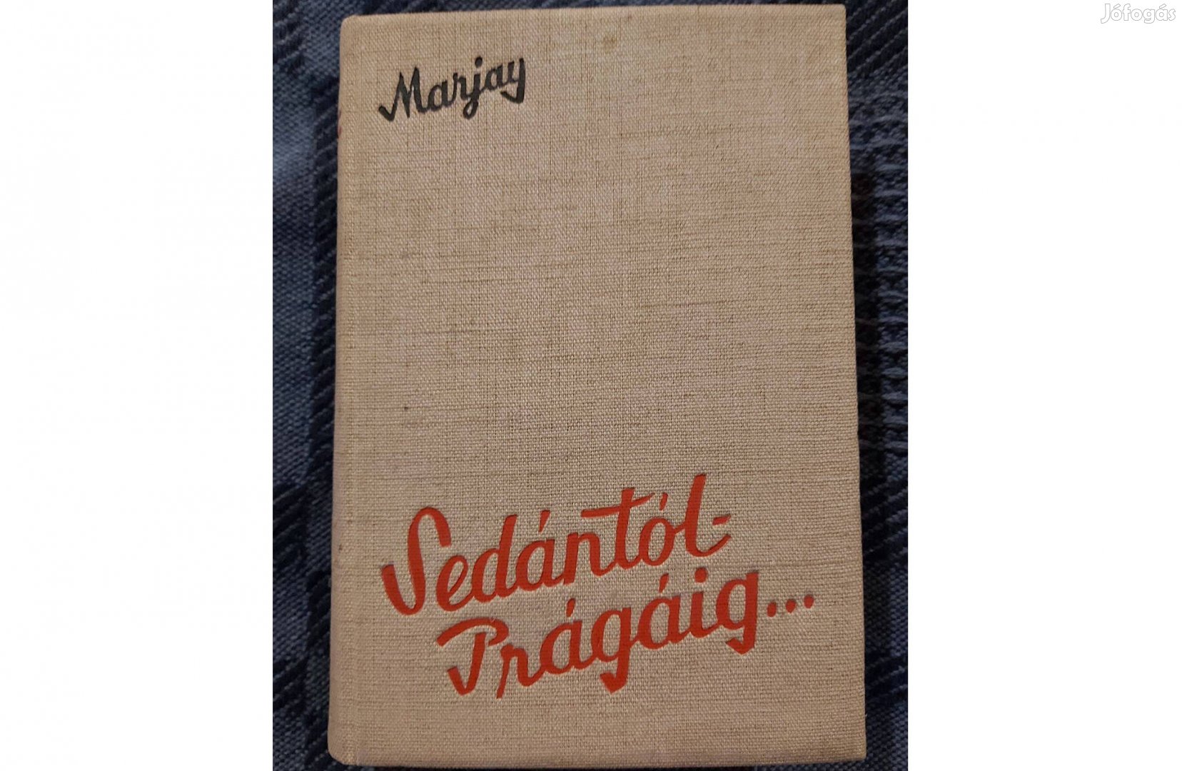 Marjay Frigyes: Sedántól Prágáig. antikvár könyv eladó