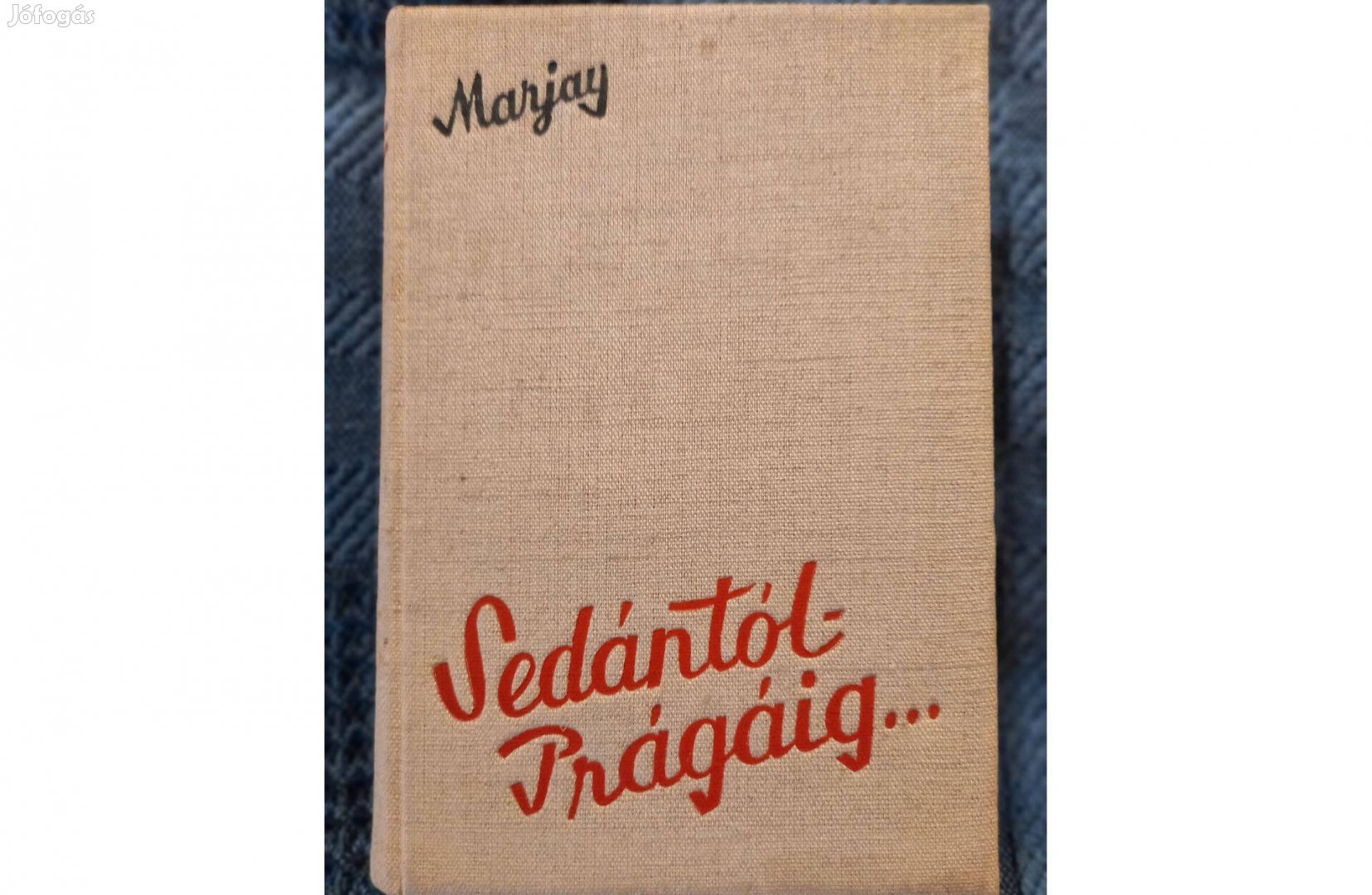 Marjay Frigyes: Sedántól Prágáig. eladó antikvár könyv