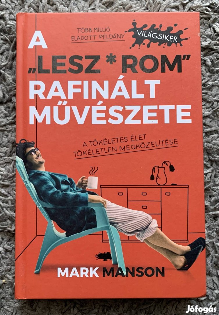 Mark Manson - A lesz*rom rafinált művészete