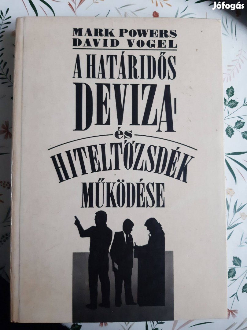 Mark Powers David Vogel A határidős deviza-és hiteltőzsdék működése