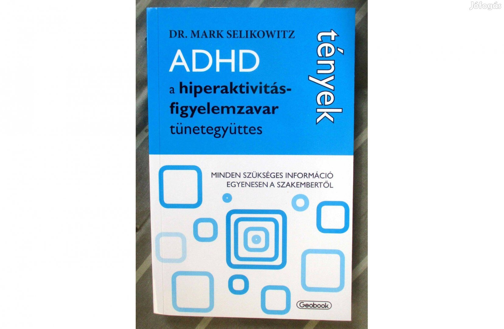 Mark Selikowitz: ADHD a hiperaktivitás-figyelemzavar tünetegyüttes