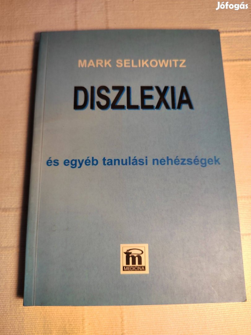 Mark Selikowitz: Diszlexia és egyéb tanulási nehézségek