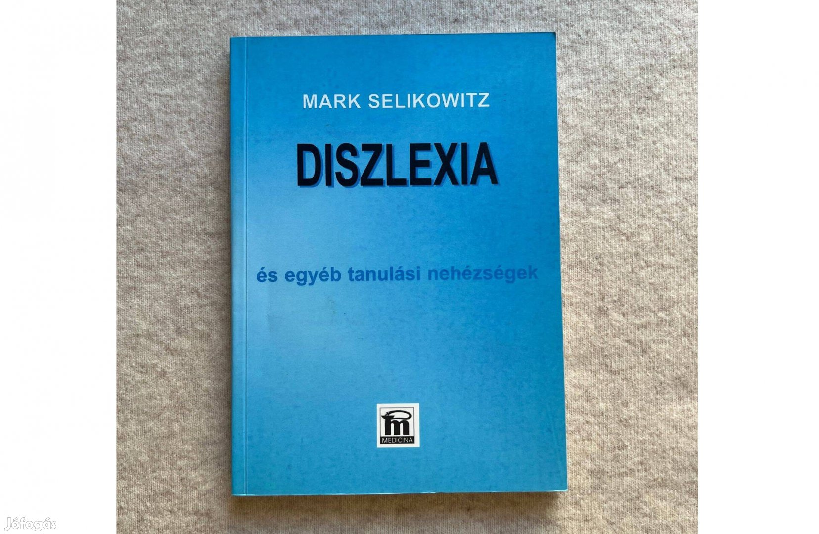 Mark Selikowitz: Diszlexia és egyéb tanulási nehézségek